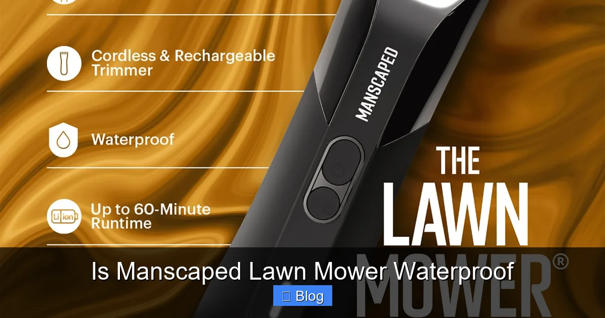 Is Manscaped Lawn Mower Waterproof